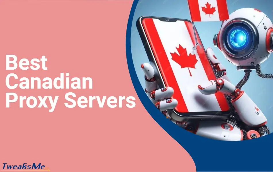 Best Canadian Proxy Servers
